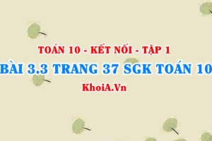 Bài 3.3 trang 37 SGK Toán 10 tập 1 Kết nối tri thức